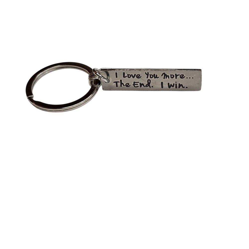 NWT Rectangular I Love You More...The End. I Win. Silver Colored Keychain